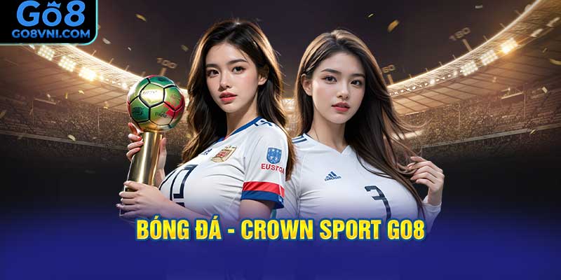 Bóng đá crown sport GO8
