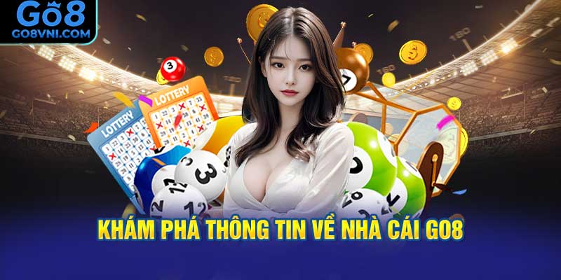 Khám Phá Thông Tin Về Nhà Cái GO8