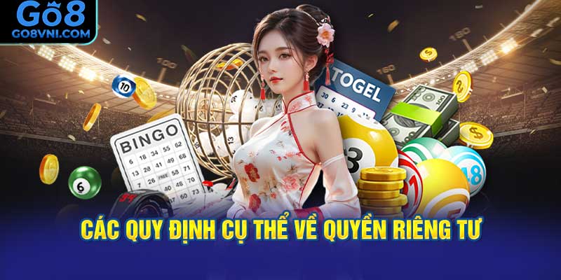 Các Quy Định Cụ Thể Về Quyền Riêng Tư