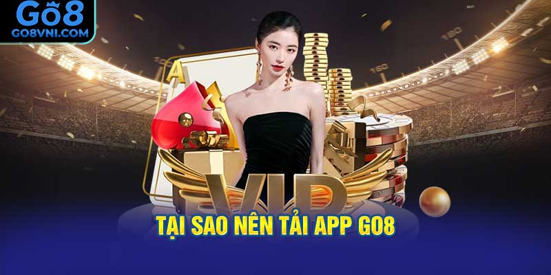 Tải App GO8 Ngay Hôm Nay?
