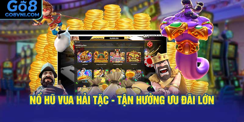 Nổ Hũ Vua Hải Tặc - Tận Hưởng Ưu Đãi Lớn