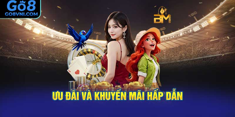 Ưu Đãi Và Khuyến Mãi Hấp Dẫn