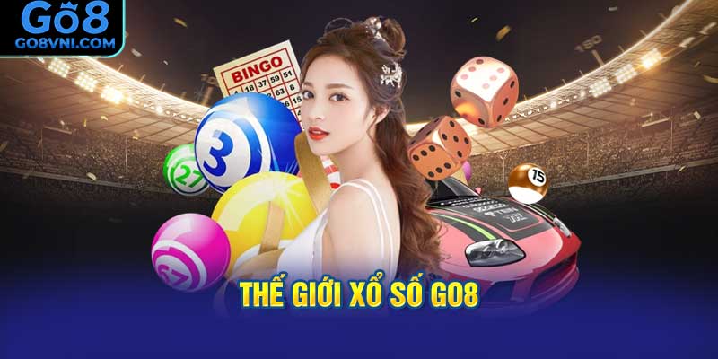 Tổng Quan Về Thế Giới Xổ Số GO8